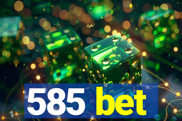 585 bet