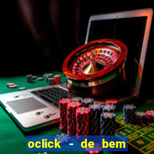 oclick - de bem com a vida resultado do jogo do bicho