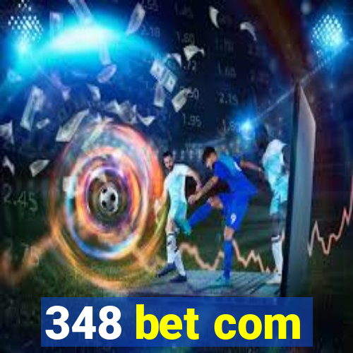 348 bet com