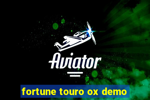 fortune touro ox demo