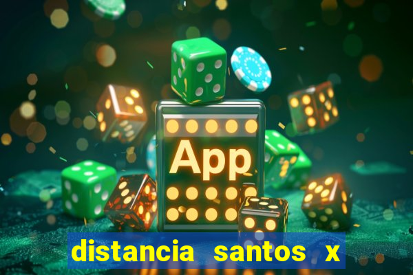 distancia santos x rio de janeiro