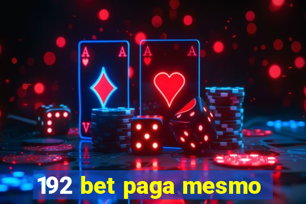 192 bet paga mesmo