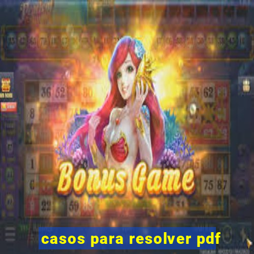 casos para resolver pdf