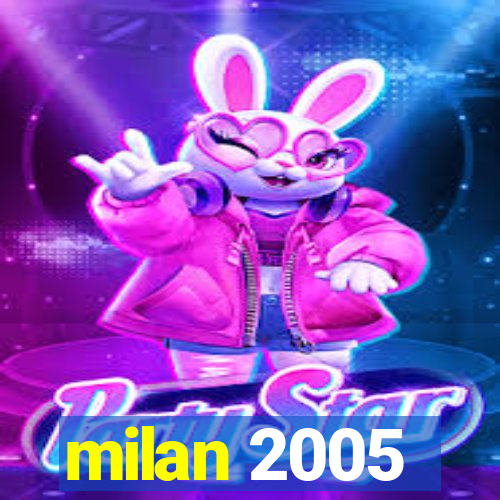 milan 2005