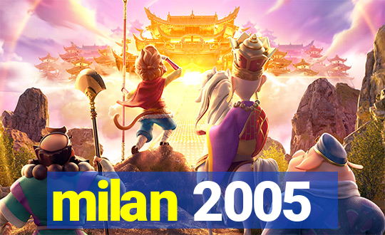 milan 2005