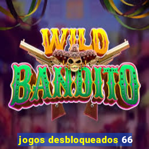 jogos desbloqueados 66