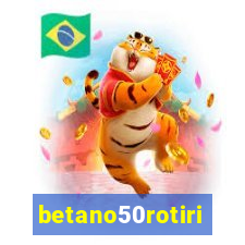 betano50rotiri