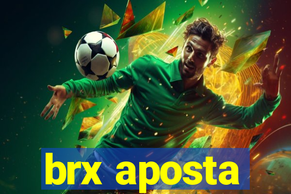 brx aposta