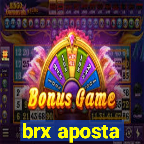 brx aposta