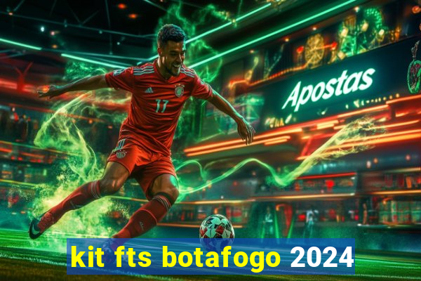 kit fts botafogo 2024
