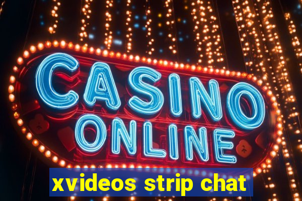 xvideos strip chat