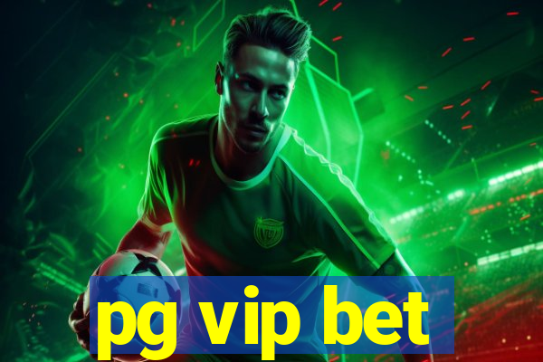 pg vip bet