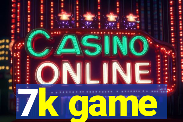 7k game