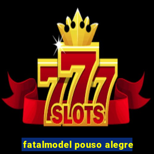 fatalmodel pouso alegre