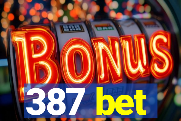 387 bet