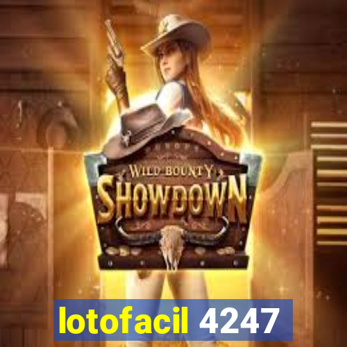 lotofacil 4247