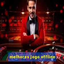melhores jogo offline