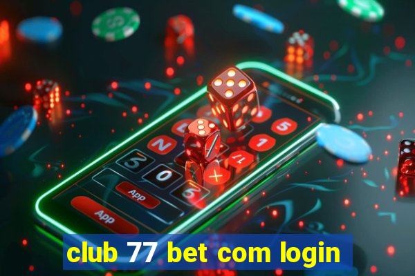 club 77 bet com login