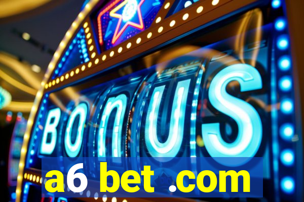a6 bet .com
