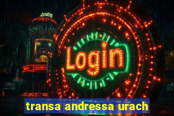 transa andressa urach