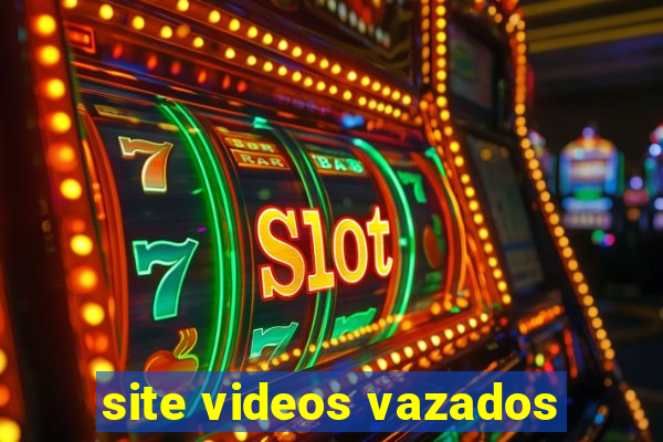 site videos vazados