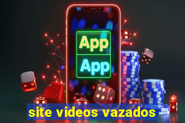 site videos vazados