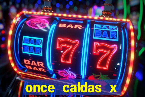 once caldas x tolima palpites