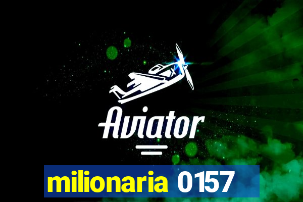 milionaria 0157