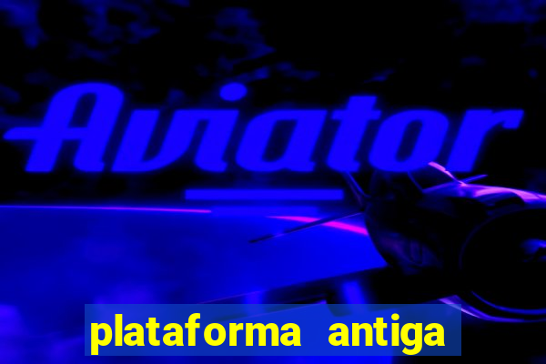 plataforma antiga do tigre