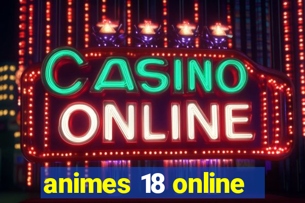 animes 18 online
