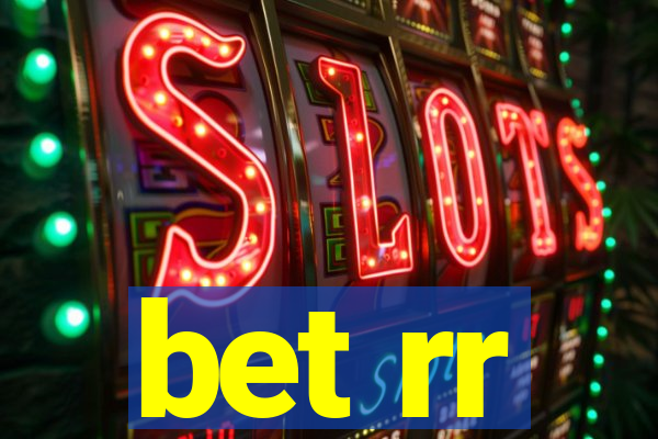 bet rr