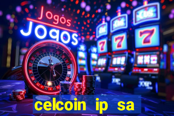 celcoin ip sa plataforma de jogos