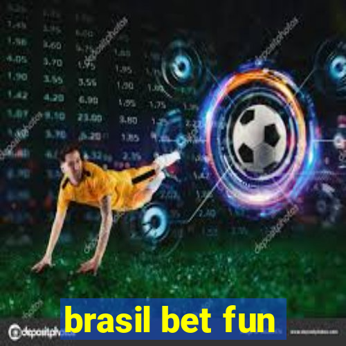 brasil bet fun