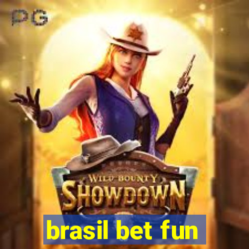 brasil bet fun