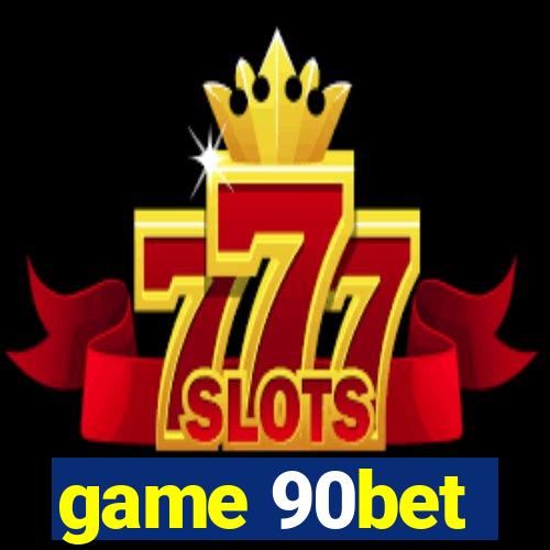 game 90bet