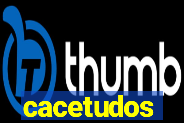 cacetudos