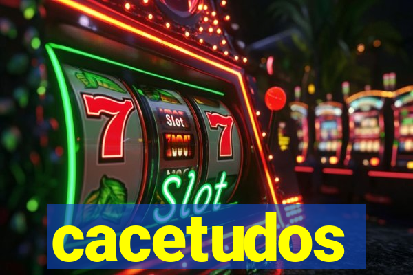 cacetudos