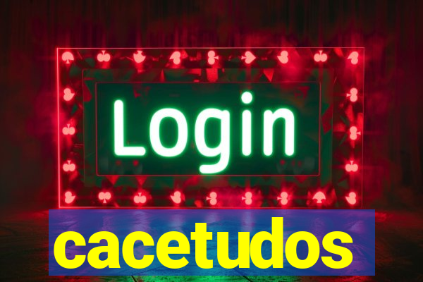 cacetudos