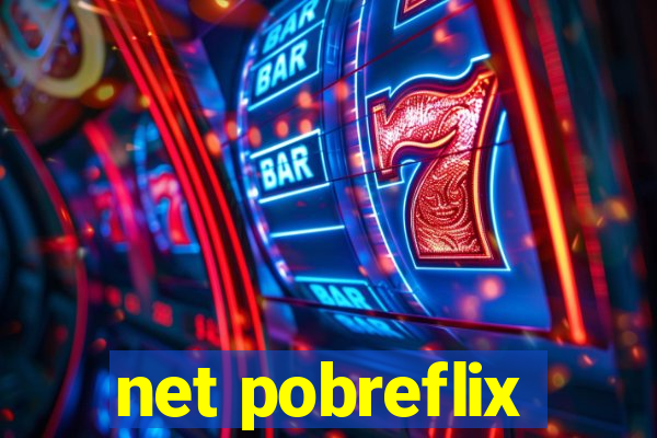 net pobreflix