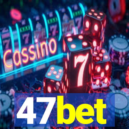 47bet