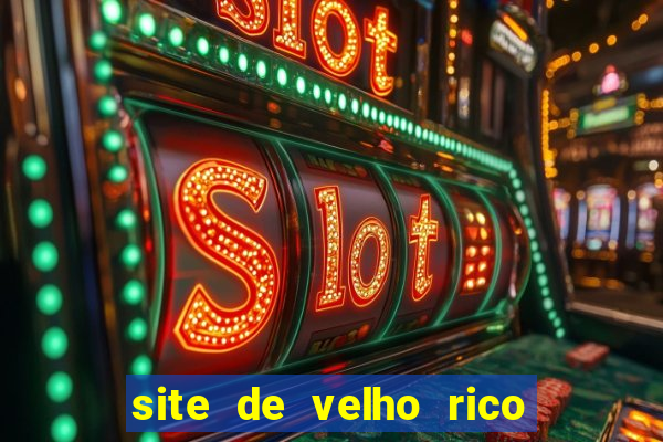site de velho rico para ganhar pix
