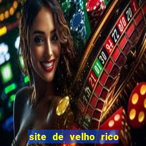 site de velho rico para ganhar pix