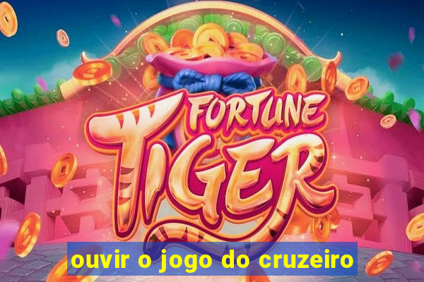 ouvir o jogo do cruzeiro