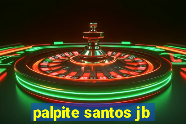 palpite santos jb