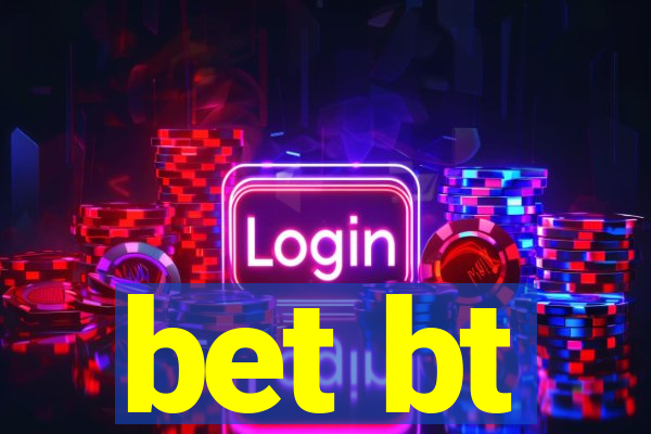bet bt