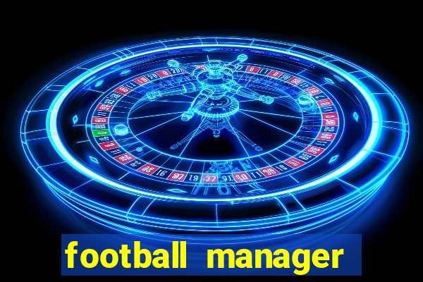 football manager 2024 crackeado