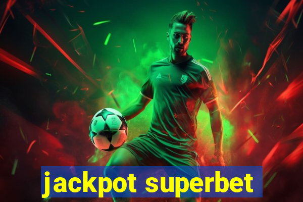 jackpot superbet