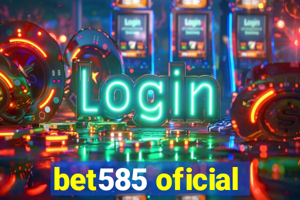 bet585 oficial