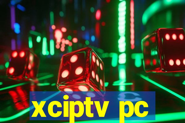 xciptv pc