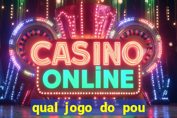qual jogo do pou da mais dinheiro